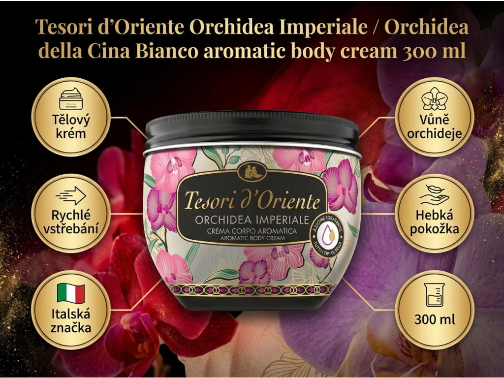 Tesori d'Oriente Orchidea Imperiale - přehled výhod